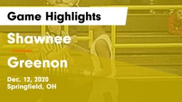 Shawnee  vs Greenon  Game Highlights - Dec. 12, 2020
