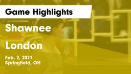 Shawnee  vs London  Game Highlights - Feb. 2, 2021
