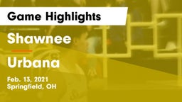 Shawnee  vs Urbana  Game Highlights - Feb. 13, 2021