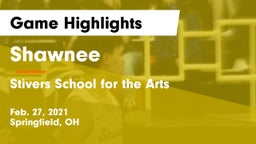 Shawnee  vs Stivers School for the Arts  Game Highlights - Feb. 27, 2021