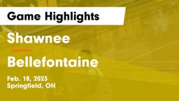 Shawnee  vs Bellefontaine  Game Highlights - Feb. 18, 2023