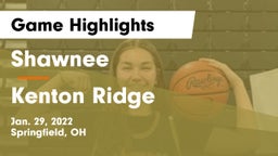 Shawnee  vs Kenton Ridge  Game Highlights - Jan. 29, 2022