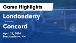 Londonderry  vs Concord  Game Highlights - April 26, 2024