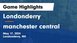 Londonderry  vs manchester central Game Highlights - May 17, 2024