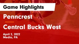 Penncrest  vs Central Bucks West  Game Highlights - April 2, 2022