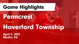 Penncrest  vs Haverford Township  Game Highlights - April 5, 2022