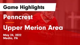 Penncrest  vs Upper Merion Area  Game Highlights - May 24, 2022