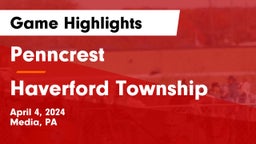 Penncrest  vs Haverford Township  Game Highlights - April 4, 2024