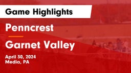 Penncrest  vs Garnet Valley  Game Highlights - April 30, 2024