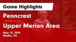 Penncrest  vs Upper Merion Area  Game Highlights - May 15, 2024