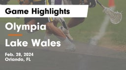 Olympia  vs Lake Wales  Game Highlights - Feb. 28, 2024