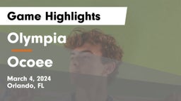 Olympia  vs Ocoee Game Highlights - March 4, 2024