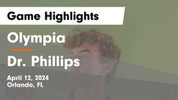 Olympia  vs Dr. Phillips Game Highlights - April 12, 2024