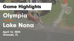 Olympia  vs Lake Nona  Game Highlights - April 16, 2024