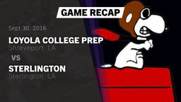 Recap: Loyola College Prep  vs. Sterlington  2016