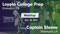 Matchup: Loyola College Prep vs. Captain Shreve  2016
