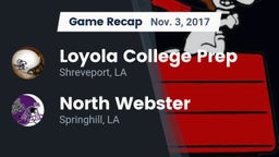 Recap: Loyola College Prep  vs. North Webster  2017