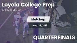 Matchup: Loyola College Prep vs. QUARTERFINALS 2018