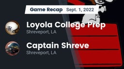 Recap: Loyola College Prep  vs. Captain Shreve  2022