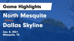 North Mesquite  vs Dallas Skyline  Game Highlights - Jan. 8, 2021