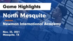 North Mesquite  vs Newman International Academy  Game Highlights - Nov. 23, 2021