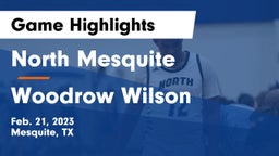 North Mesquite  vs Woodrow Wilson  Game Highlights - Feb. 21, 2023