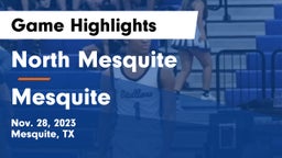 North Mesquite  vs Mesquite  Game Highlights - Nov. 28, 2023