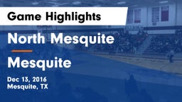 North Mesquite  vs Mesquite  Game Highlights - Dec 13, 2016