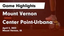 Mount Vernon  vs Center Point-Urbana  Game Highlights - April 5, 2022