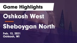 Oshkosh West  vs Sheboygan North  Game Highlights - Feb. 13, 2021