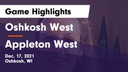 Oshkosh West  vs Appleton West  Game Highlights - Dec. 17, 2021