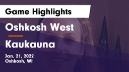 Oshkosh West  vs Kaukauna  Game Highlights - Jan. 21, 2022