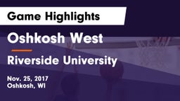 Oshkosh West  vs Riverside University  Game Highlights - Nov. 25, 2017