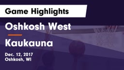 Oshkosh West  vs Kaukauna  Game Highlights - Dec. 12, 2017