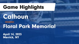 Calhoun  vs Floral Park Memorial  Game Highlights - April 14, 2023