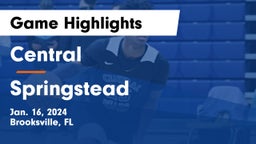 Central  vs Springstead  Game Highlights - Jan. 16, 2024
