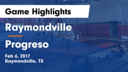 Raymondville  vs Progreso  Game Highlights - Feb 6, 2017