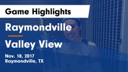 Raymondville  vs Valley View  Game Highlights - Nov. 18, 2017
