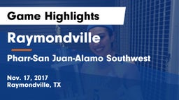 Raymondville  vs Pharr-San Juan-Alamo Southwest  Game Highlights - Nov. 17, 2017