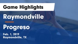 Raymondville  vs Progreso  Game Highlights - Feb. 1, 2019
