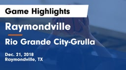 Raymondville  vs Rio Grande City-Grulla  Game Highlights - Dec. 21, 2018