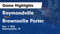 Raymondville  vs Brownsville Porter  Game Highlights - Dec. 1, 2023