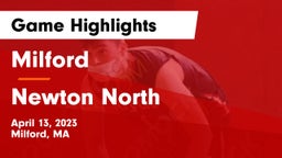 Milford  vs Newton North  Game Highlights - April 13, 2023