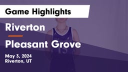 Riverton  vs Pleasant Grove  Game Highlights - May 3, 2024