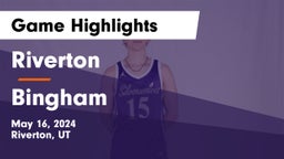 Riverton  vs Bingham  Game Highlights - May 16, 2024