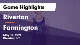 Riverton  vs Farmington  Game Highlights - May 17, 2024