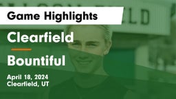Clearfield  vs Bountiful  Game Highlights - April 18, 2024
