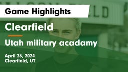 Clearfield  vs Utah military acadamy Game Highlights - April 26, 2024