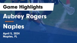 Aubrey Rogers  vs Naples  Game Highlights - April 5, 2024