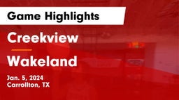 Creekview  vs Wakeland  Game Highlights - Jan. 5, 2024